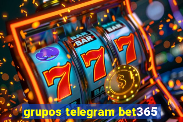 grupos telegram bet365